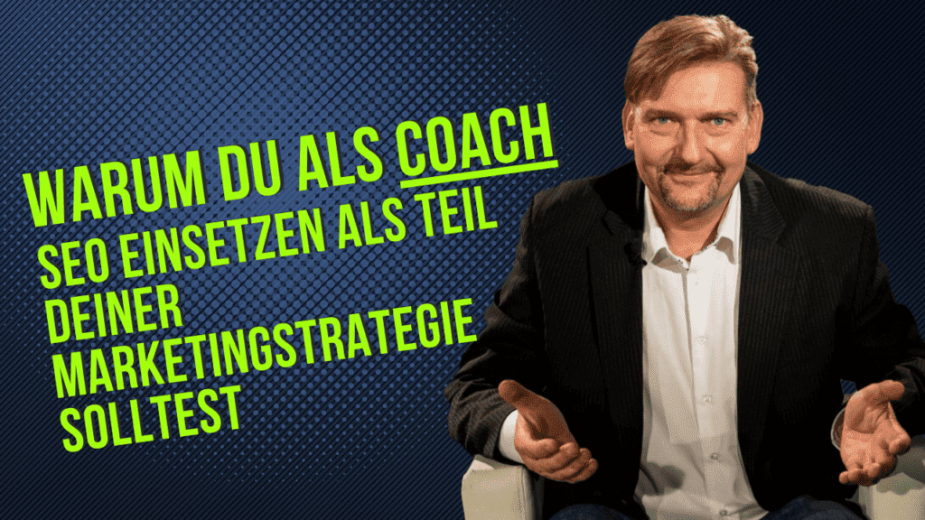 Warum du als Coach SEO einsetzen solltest