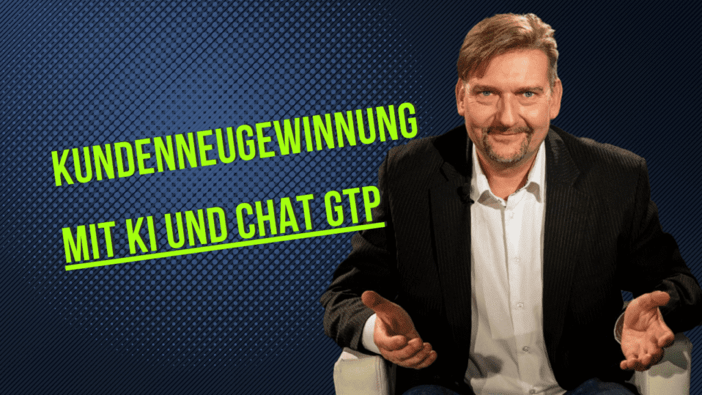 Kundenneugewinnung mit KI und Chat GTP