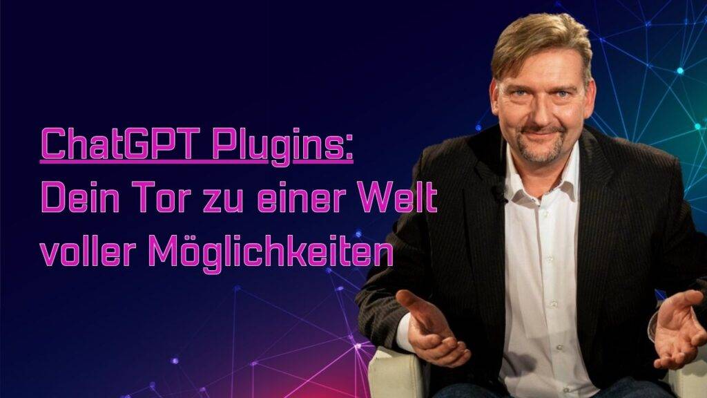 ChatGPT Plugins: Dein Tor zu einer Welt voller Möglichkeiten